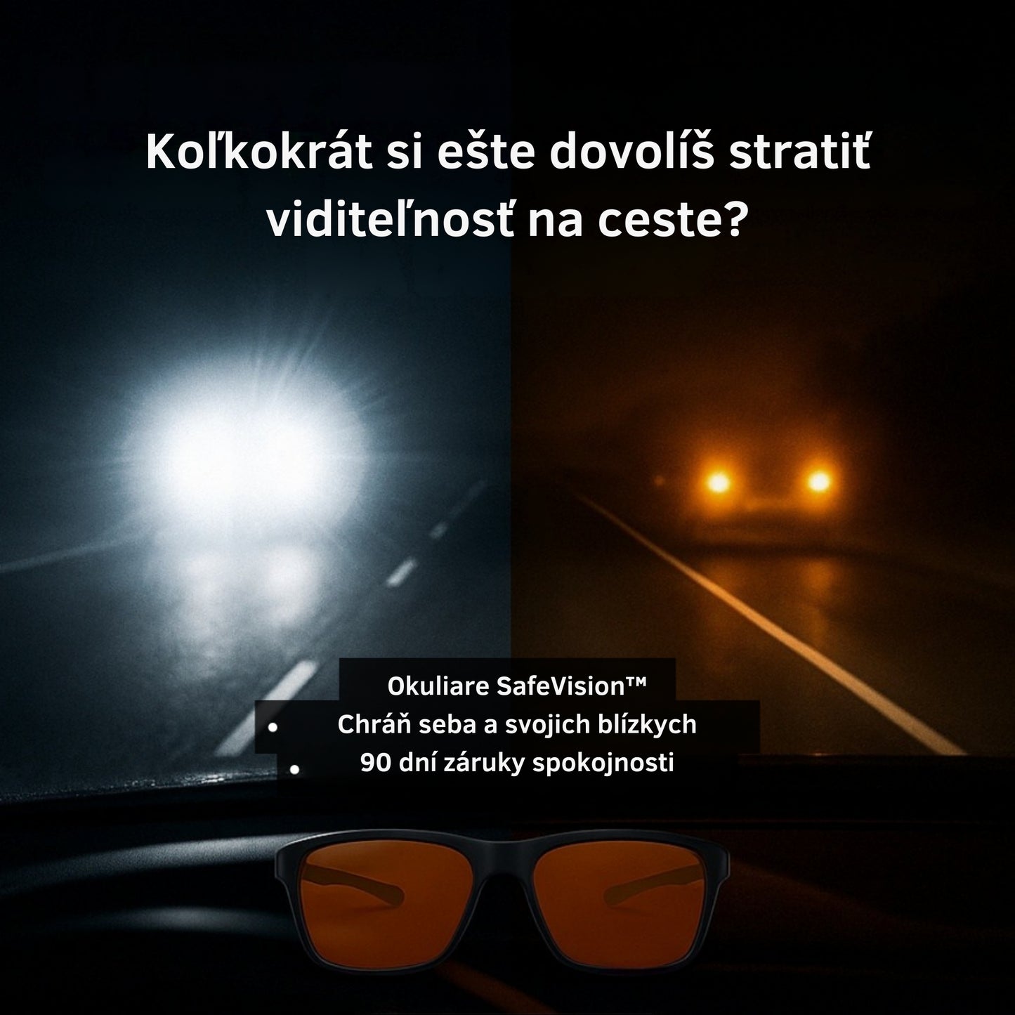 Okuliare SafeVision™ Koniec oslňovaniu po zotmení